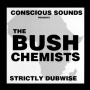 Bush Chemists - Strictly Dubwise