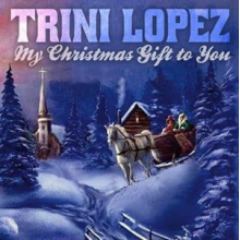 Lopez, Trini - My Christmas Gift To You