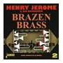 Jerome, Henry & His Orchestra - Brazen Brass- Four Complete Albums