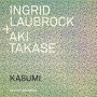 Laubrock, Ingrid & Aki Takase - Kasumi