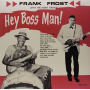 Frost, Frank & the Night Hawks - Hey Boss Man!