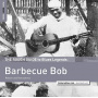 Barbecue Bob - Rough Guide To - Reborn and Remastered