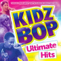 Kidz Bop Kids - Ultimate Hits