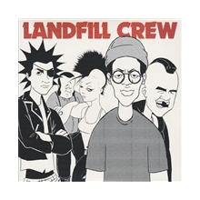 Landfill Crew - 7-Landfill Crew