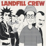 Landfill Crew - 7-Landfill Crew