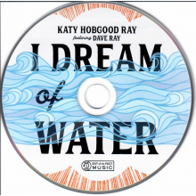 Hobgood Ray, Kathy -Feat. Dave Ray- - I Dream of Water