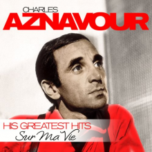 Aznavour, Charles - Sur Ma Vie - His Greatest Hits