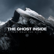 Ghost Inside - Get What You Give