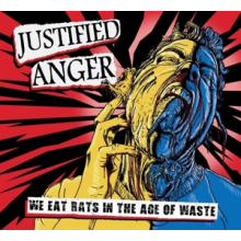 Justified Anger - We Eat Rats In the Age of Waste