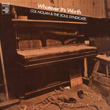 Nolan, Col & the Soul Syndicate - Whatever It's Worth