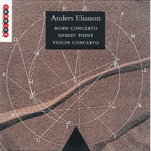 Eliasson, Anders - Horn Concerto/Desert Point/Violin Concert