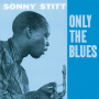 Stitt, Sonny - Only the Blues