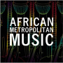 V/A - African Metropolitan Music