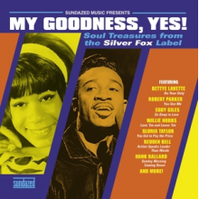 V/A - My Goodness, Yes! Soul Treasures From the Silver Fox Label