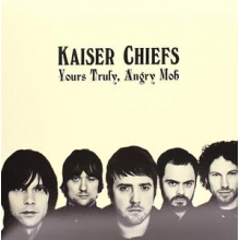 Kaiser Chiefs - Yours Truly, Angry Mob