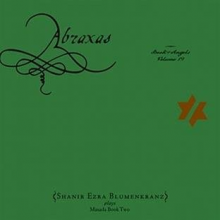 Blumenkranz, Shanir Ezra - Abraxas: the Book of Angels Vol. 19