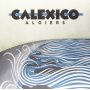 Calexico - Algiers