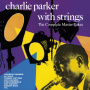 Parker, Charlie With Strings - Complete Master Takes
