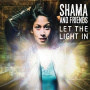 Rahman, Shama -& Friends- - Let the Light In