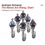 Schaerer, Andreas - Waves Are Rising Dear!