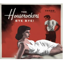 Houserockers - Bye Bye