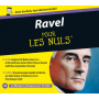 Ravel, M. - Ravel Pour Les Nuls