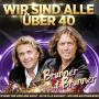 Brunner & Brunner - Jahrtausendhits - Wir Sind Alle Uber 40