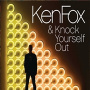Fox, Ken - Knock Yourself Out