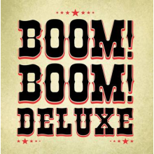 Boom! Boom! Deluxe - Boom Boom Deluxe