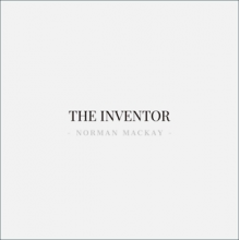 Mackay, Norman - The Inventor