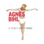 Bihl, Agnes - Il Etait Une Femme