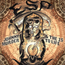 Johnny Murder & the 25 To Life - E.S.P. Ep