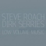 Roach, Steve - Low Volume Music