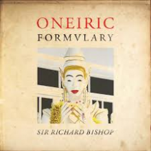 Bishop, Sir Richard - Oneiric Formulary