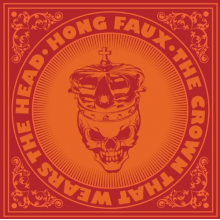Hong Faux - The Crown That Wears the Head