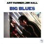 Farmer, Art & Jim Hall - Big Blues
