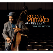 Whitaker, Rodney (Quintet) - All Too Soon: the Music of Duke Ellington