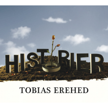 Erehed, Tobias - Historier