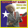 Harris, Peppermint - Texas On My Mind