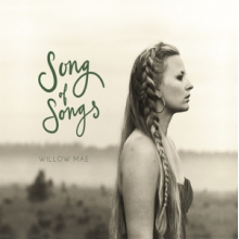 Willow Mae - Song of Songs