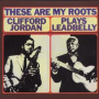 Jordan, Clifford - These Are My Roots
