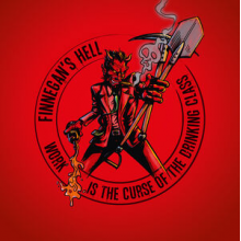Finnegan's Hell - Work is the Curse of the Drinking Class
