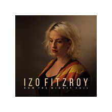 Fitzroy, Izo - How the Mighty Fall