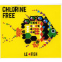 Chlorine Free - Le Fish