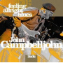 Campbelljohn, John - Feeling Alright Blues