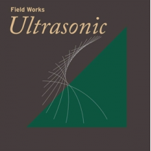 V/A - Field Works: Ultrasonic