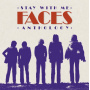 Faces - Stay With Me:Faces Anthology