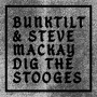 Bunktilt - Bunktilt & Steve Mackay Dig the Stooges