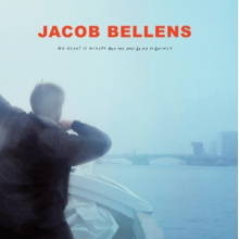 Bellens, Jacob - My Heart is Hungry and the Days Go By So Quickly