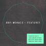 Menace, Kris - Features